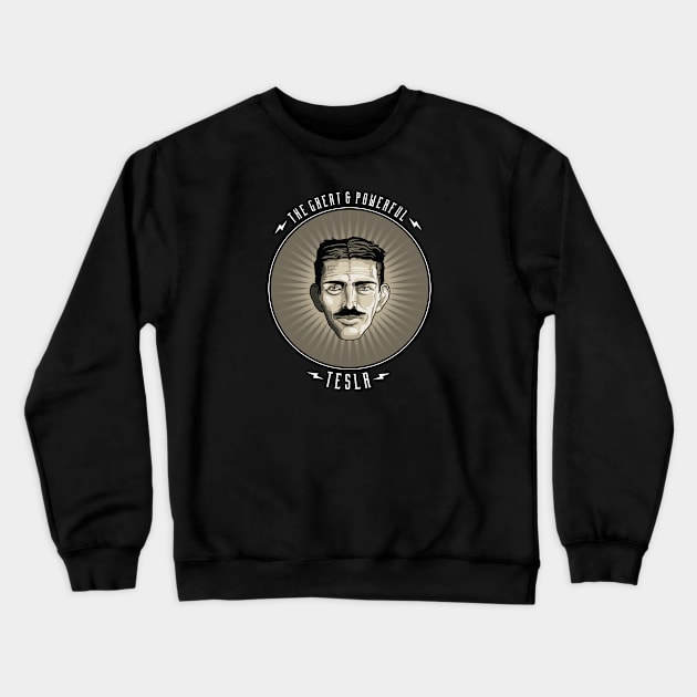 The Great & Powerful Tesla Crewneck Sweatshirt by DubyaTee